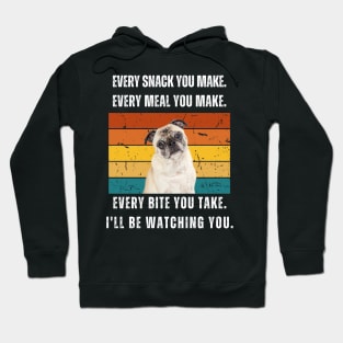 Every snack you make. Pug retro design Hoodie